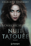 La peau des rêves Tome 1
Nuit tatouée