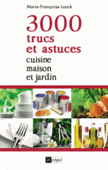 3000 trucs et astuces au quotidien