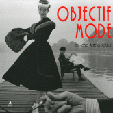 Objectif mode. De 1850 à nos jours