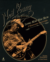 Neil Young. Long May You Run : l'histoire illustrée