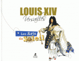 Louis XIV, Versailles. Les arts du soleil