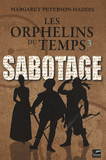 Les orphelins du temps Tome 3
Sabotage