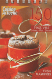 150 Recettes festives. Entrées, plats, desserts