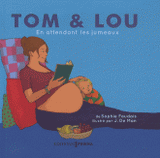 Tom & Lou 
En attendant les jumeaux
