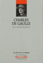 Charles de Gaulle - Une nouvelle république