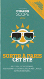 Sortir à Paris cet été. La séléction du Figaro Scope
édition 2012