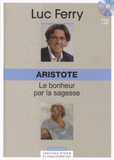 Aristote : le bonheur par la sagesse
avec 1 CD audio