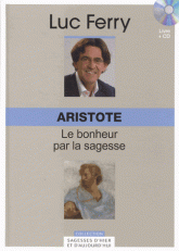 Aristote : le bonheur par la sagesse
avec 1 CD audio