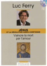 Jésus et la révolution judéo-chrétienne : vaincre la mort par l'amour
