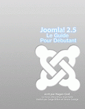 Joomla! 2.5. Le guide pour débutant