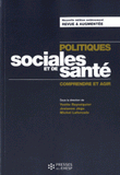 Politiques sociales et de santé. Comprendre et agir
édition revue et augmentée