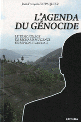 L'agenda du génocide. Le témoignage de Richard Mugenzi, ex-espion rwandais