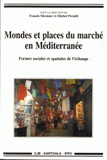 Mondes et places du marché en Méditerranée. Formes sociales et spatiales de l'échange