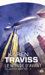 Les Guerres Wess'har Tome 3
Le Monde d'Avant