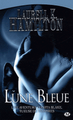 Anita Blake Tome 8
Lune Bleue