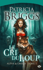 Alpha & Omega Tome 1
Le cri du loup