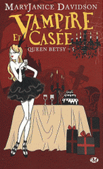 Queen Betsy Tome 5
Vampire et Casée