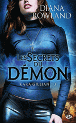 Kara Gillian Tome 3
Les Secrets du démon