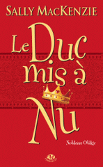 Noblesse oblige Tome 1
Le Duc mis à nu