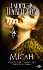 Anita Blake Tome 13
Micah