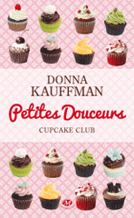 Cupcake Club Tome 2
Petites douceurs