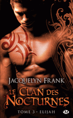 Le Clan des Nocturnes Tome 3
Elijah