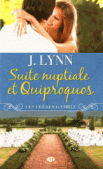 Les frères Gamble 
Suite nuptiale et quiproquos
