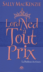 la Duchesse des Coeurs Tome 1
Lord Ned à tout prix