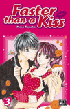 Faster than a Kiss Tome 3
