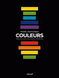 Couleurs. Toutes les couleurs du monde en 350 photos