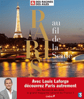 Paris au fil de la Seine. Des Racines & des Ailes