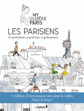 Les parisiens. Ce qu'ils disent, ce qu'ils font, ce qu'ils pensent