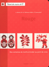 Rouge. Des centaines de motifs à broder au point de croix