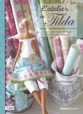 L'atelier de Tilda. Déco et petits personnages à coudre pour la maison