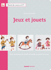 Jeux et jouets. Des centaines de motifs à broder au point de croix