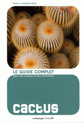 Cactus. Le guide complet pour les cultiver et les entretenir