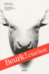 Beurk ! c'est bon. Cuisine délicieuse de produits repoussants
