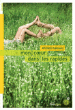 Mon coeur dans les rapides