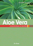 Aloe vera. Caractéristiques et bienfaits