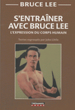 S'entraîner avec Bruce Lee. L'expression du corps humain