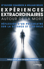 Expériences extraordinaires autour de la mort. Réflexion d'un psychiatre sur la science et l'au-delà