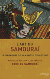 L'art du samourai. Le Hagakure de Yamamoto Tsunetomo