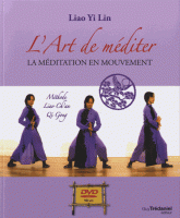 L'art de méditer. La méditation en mouvement
avec 1 DVD