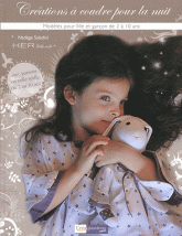 Créations à coudre pour la nuit. Modèles pour fille et garçon de 2 à 10 ans, le temps d'un songe...