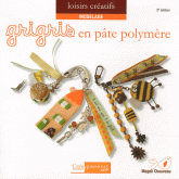 Grigris créatifs en pâte polymère
2e édition