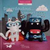 Superdoudous... Le retour !. 2e édition avec de nouveaux super héros !