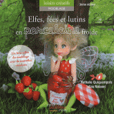 Elfes, fées et lutins en porcelaine froide
3e édition