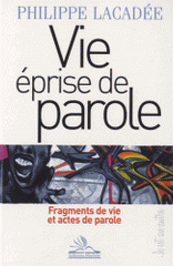 Vie éprise de parole. Fragments de vie et actes de parole