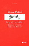 La part du colibri. L'espèce humaine face à son devenir