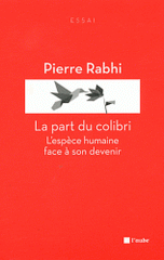 La part du colibri. L'espèce humaine face à son devenir